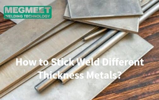 How to Stick Weld Different Thickness Metals.jpg